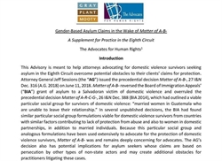 [ai] A document titled "Gender-Based Asylum Claims in the Wake of Matter of A-B-" discussing advocacy for domestic violence survivors seeking asylum, including pertinent legal context and implications for practitioners.